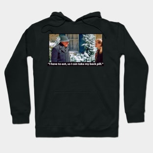 I have to eat, so I can take my back pill  Christmas Vacation Hoodie